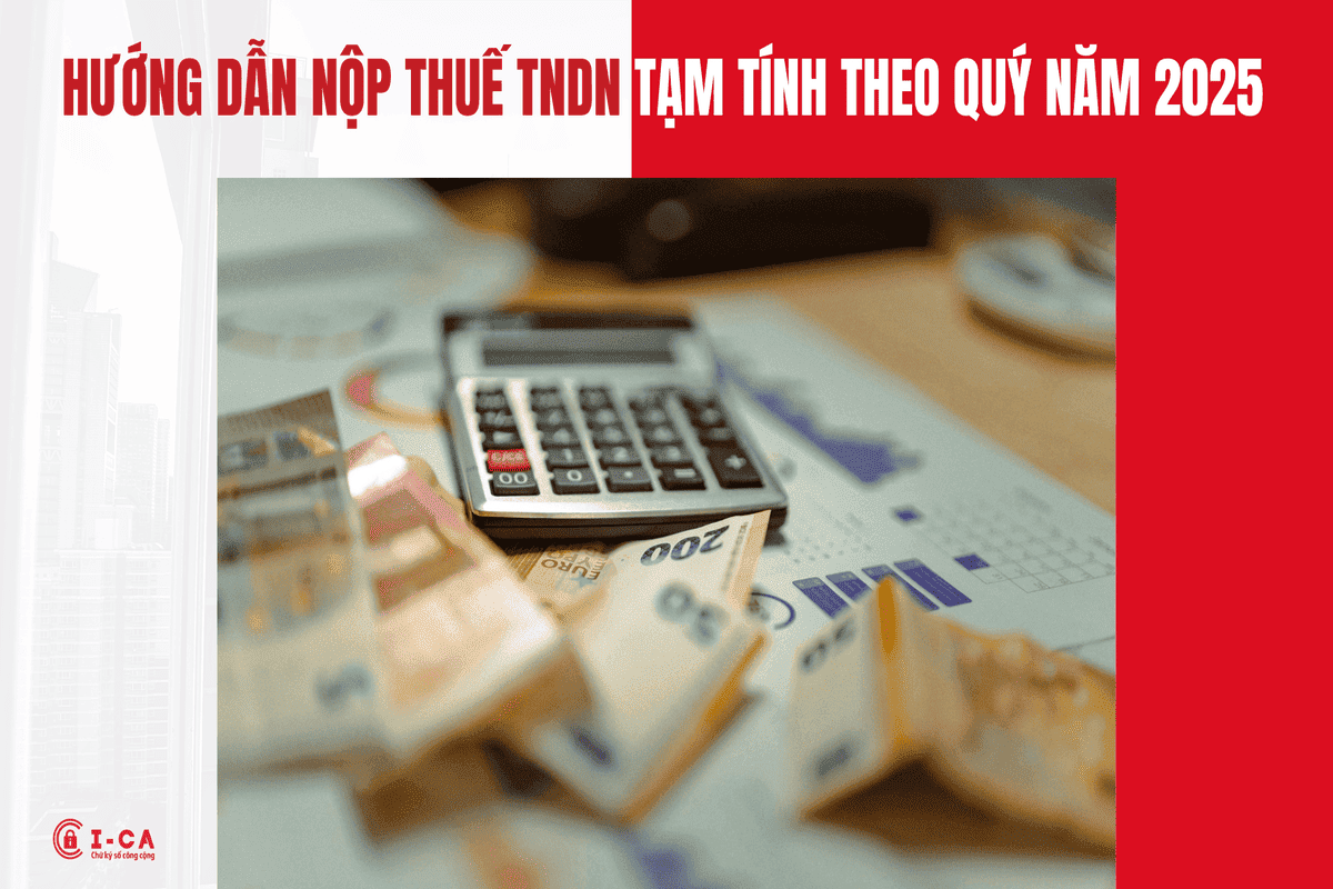 Hướng Dẫn Nộp Thuế TNDN Tạm Tính Theo Quý Năm 2025 Online